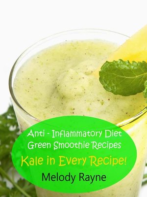 cover image of Anti – Inflammatory Diet Green Smoothie Recipes--Kale in Every Recipe!